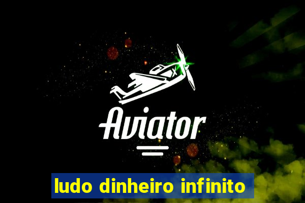 ludo dinheiro infinito